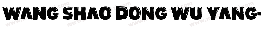 Wang shao dong wu yang字体转换